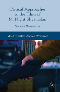 Cover image: Critical Approaches to the Films of M. Night Shyamalan 9780230104082