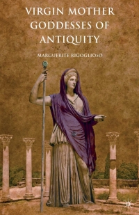 Immagine di copertina: Virgin Mother Goddesses of Antiquity 9780230618862