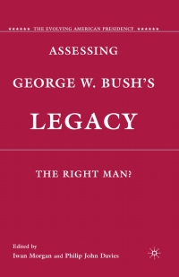 Cover image: Assessing George W. Bush's Legacy 9780230108585