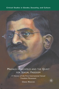 Cover image: Magnus Hirschfeld and the Quest for Sexual Freedom 9780230104266