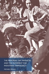 Immagine di copertina: The Memorial Day Massacre and the Movement for Industrial Democracy 9780230618213