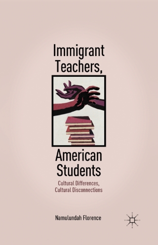 صورة الغلاف: Immigrant Teachers, American Students 9780230110496
