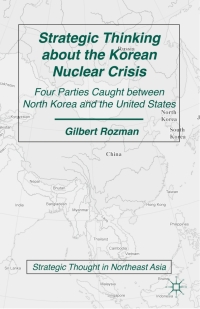 Cover image: Strategic Thinking about the Korean Nuclear Crisis 2nd edition 9780230108479