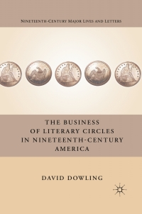 Imagen de portada: The Business of Literary Circles in Nineteenth-Century America 9780230110465