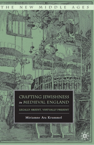 Cover image: Crafting Jewishness in Medieval England 9780230618701