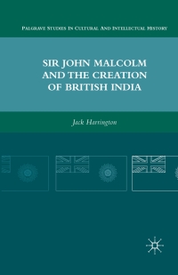 Imagen de portada: Sir John Malcolm and the Creation of British India 9780230108851