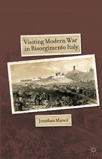 صورة الغلاف: Visiting Modern War in Risorgimento Italy 9780230108134