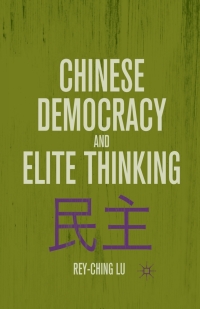 Imagen de portada: Chinese Democracy and Elite Thinking 9780230110830