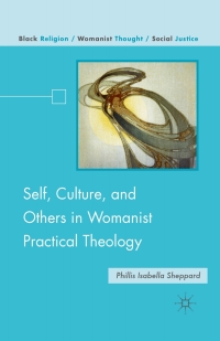 Cover image: Self, Culture, and Others in Womanist Practical Theology 9780230102880