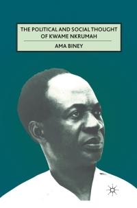 صورة الغلاف: The Political and Social Thought of Kwame Nkrumah 9780230113343