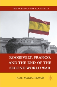 Titelbild: Roosevelt, Franco, and the End of the Second World War 9780230102170
