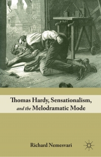 Omslagafbeelding: Thomas Hardy, Sensationalism, and the Melodramatic Mode 9780230621466