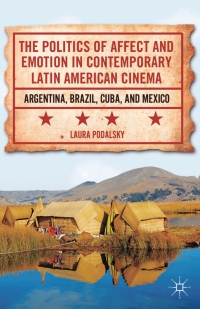 صورة الغلاف: The Politics of Affect and Emotion in Contemporary Latin American Cinema 9780230109551