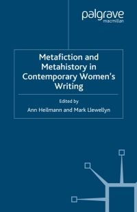 Cover image: Metafiction and Metahistory in Contemporary Women's Writing 9780230005044