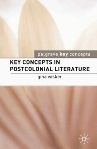 Imagen de portada: Key Concepts in Postcolonial Literature 1st edition 9781403944481