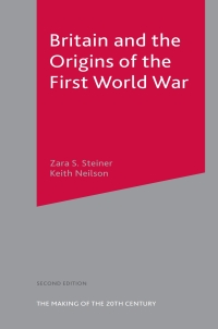 Cover image: Britain and the Origins of the First World War 2nd edition 9780333734667