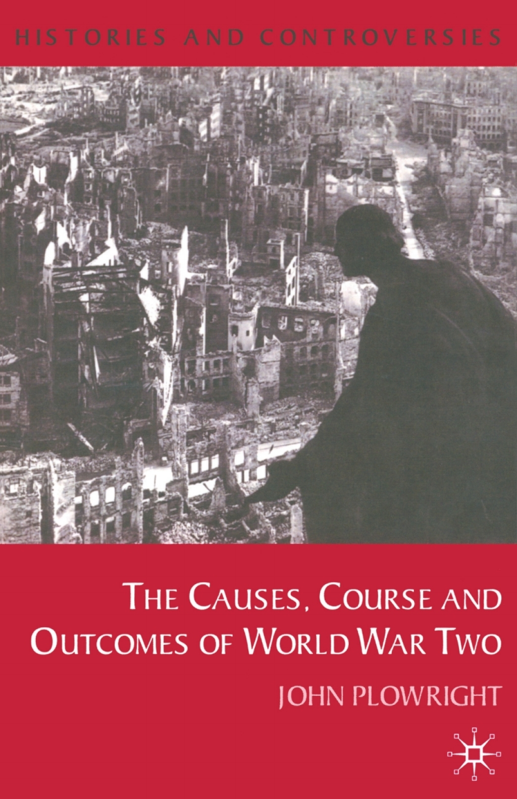 Causes, Course and Outcomes of World War Two 1st Edition
