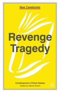 Cover image: Revenge Tragedy 1st edition 9780230213975