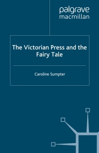 Imagen de portada: The Victorian Press and the Fairy Tale 9781349355754