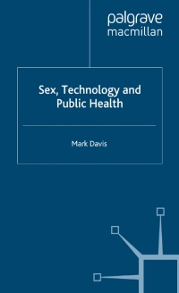 صورة الغلاف: Sex, Technology and Public Health 9780230525627