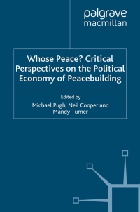 Cover image: Whose Peace? Critical Perspectives on the Political Economy of Peacebuilding 9780230573352
