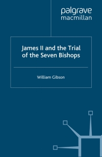 Imagen de portada: James II and the Trial of the Seven Bishops 9780230204003