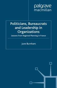 Cover image: Politicians, Bureaucrats and Leadership in Organizations 9780230209879