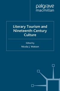 Cover image: Literary Tourism and Nineteenth-Century Culture 9780230222816