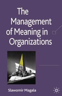 Cover image: The Management of Meaning in Organizations 9780230013612