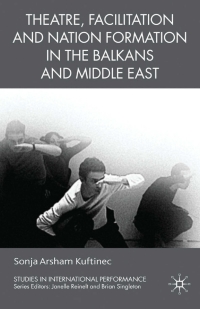 Omslagafbeelding: Theatre, Facilitation, and Nation Formation in the Balkans and Middle East 9780230005396
