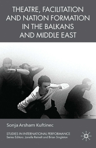 Immagine di copertina: Theatre, Facilitation, and Nation Formation in the Balkans and Middle East 9780230005396
