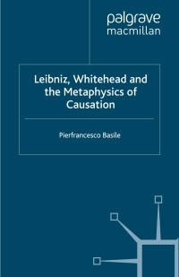 Cover image: Leibniz, Whitehead and the Metaphysics of Causation 9780230580619