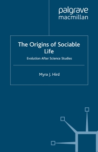 Cover image: The Origins of Sociable Life: Evolution After Science Studies 9780230202139