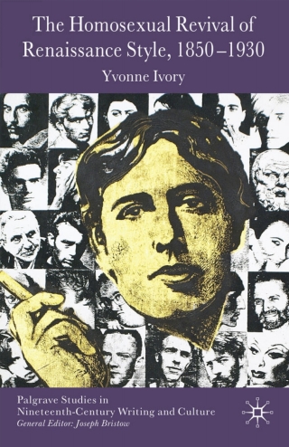 Omslagafbeelding: The Homosexual Revival of Renaissance Style, 1850–1930 9780230219977