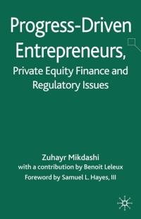表紙画像: Progress-Driven Entrepreneurs, Private Equity Finance and Regulatory Issues 9780230514980