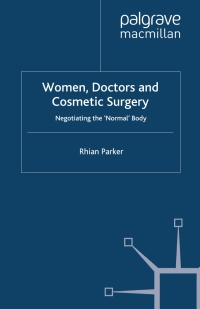 Cover image: Women, Doctors and Cosmetic Surgery 9781349365050