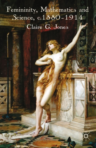 Cover image: Femininity, Mathematics and Science, 1880–1914 9781349364091