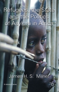 Cover image: Refugees, the State and the Politics of Asylum in Africa 9780230215047