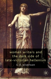 Imagen de portada: Women Writers and the Dark Side of Late-Victorian Hellenism 9780230215597
