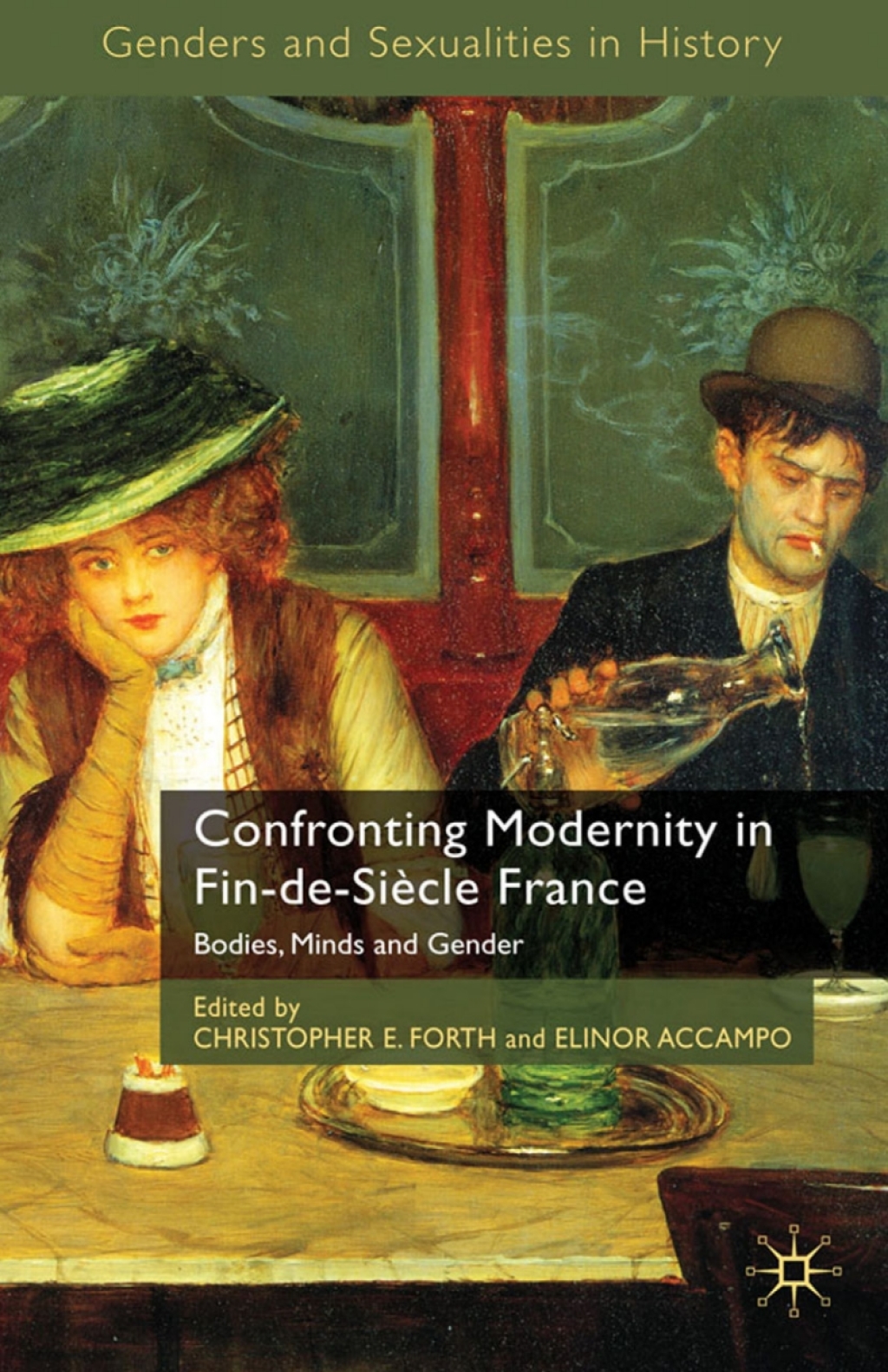 Confronting Modernity in Fin-de-Siècle France Bodies, Minds and Gender