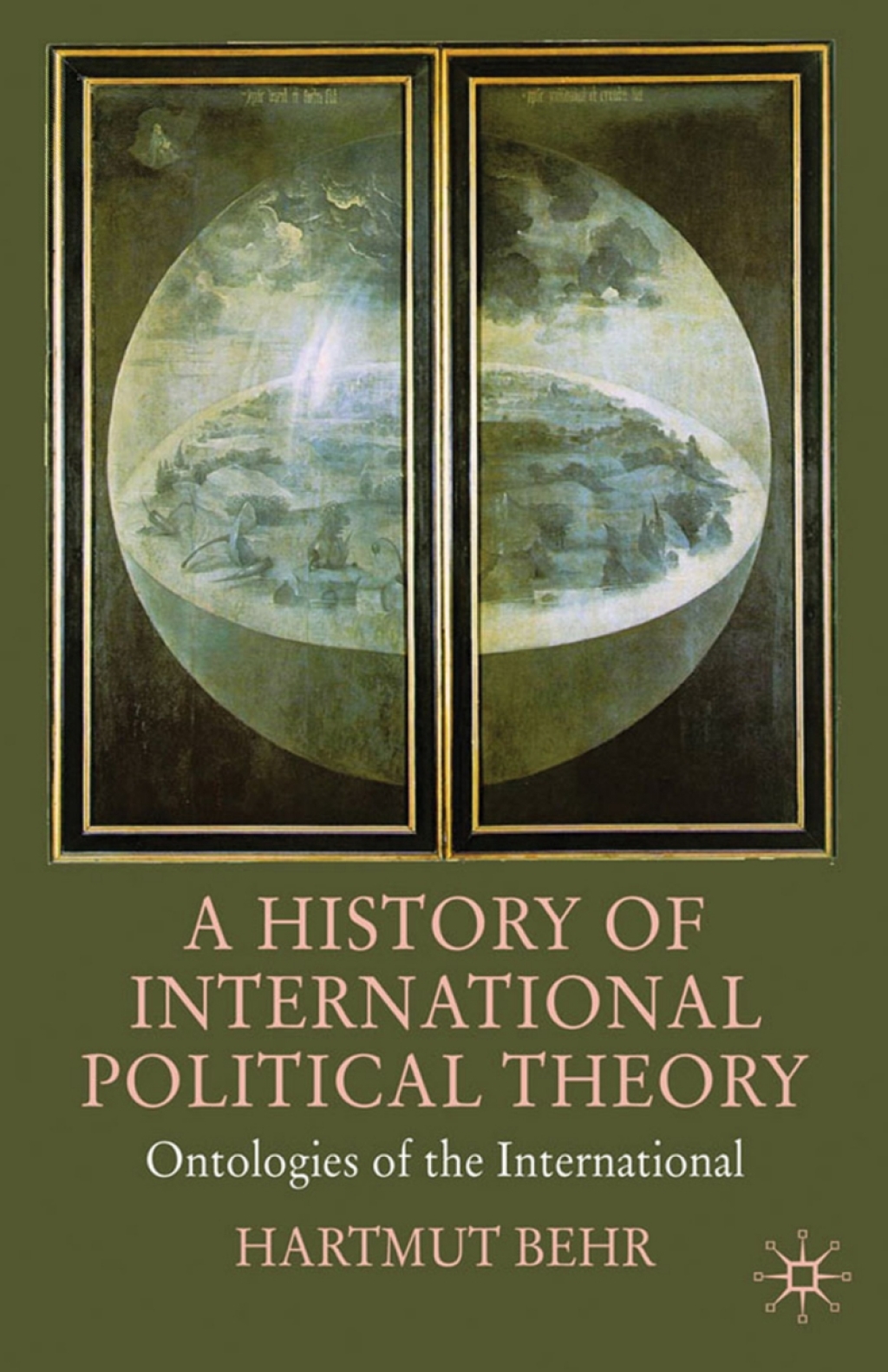 A History of International Political Theory Ontologies of the International
