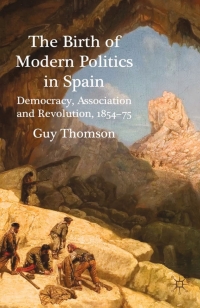 Titelbild: The Birth of Modern Politics in Spain 9780230222021