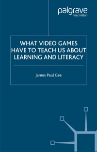 Cover image: What Video Games Have to Teach Us about Learning and Literacy