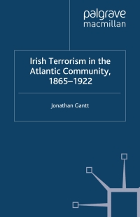 صورة الغلاف: Irish Terrorism in the Atlantic Community, 1865–1922 9780230538122