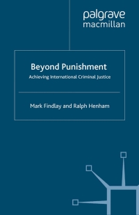 表紙画像: Beyond Punishment: Achieving International Criminal Justice 9780230222687