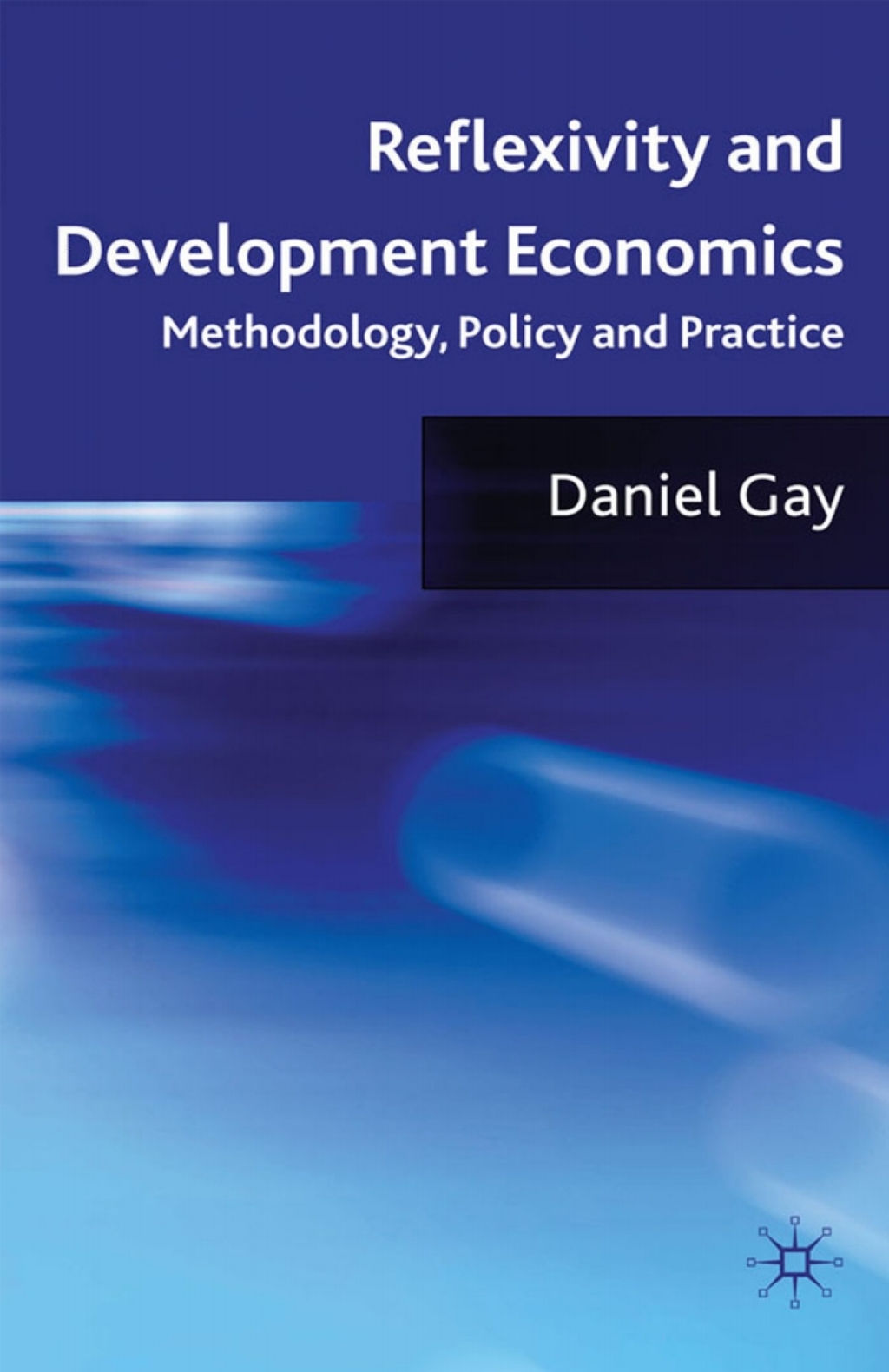 Reflexivity and Development Economics Methodology, Policy and Practice