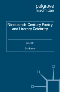 Imagen de portada: Nineteenth-Century Poetry and Literary Celebrity 9780230228153