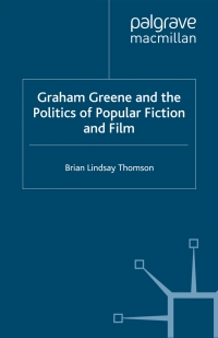 Cover image: Graham Greene and the Politics of Popular Fiction and Film 9780230228542