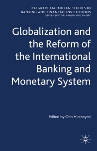 表紙画像: Globalization and the Reform of the International Banking and Monetary System 9780230235304