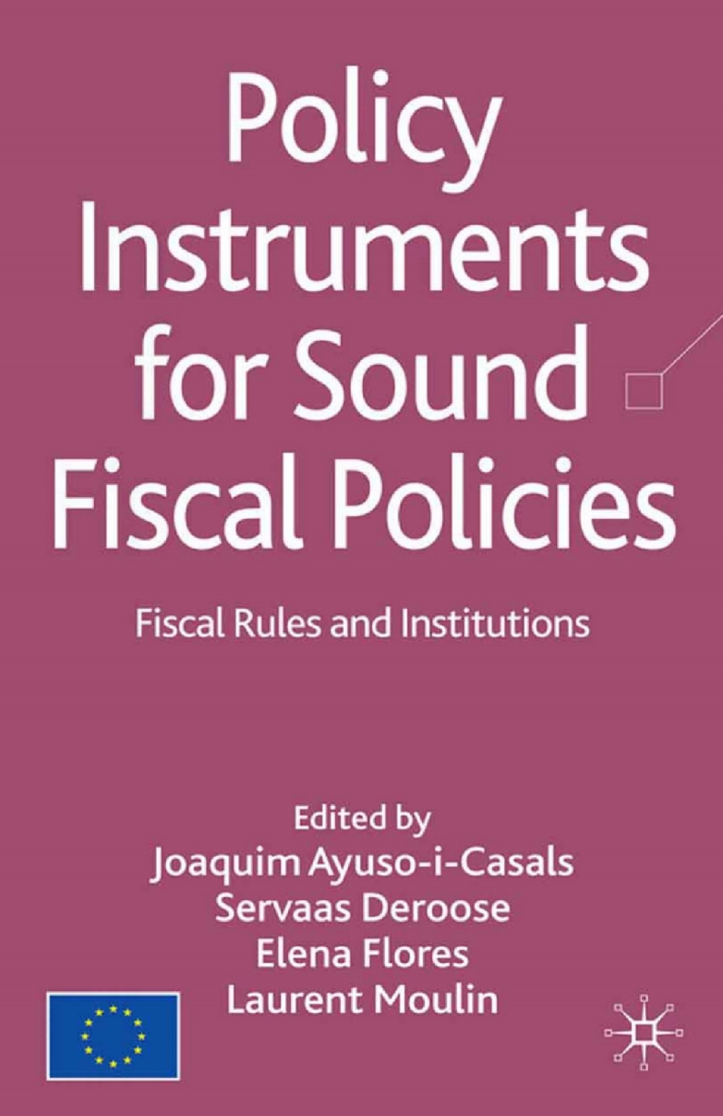 Policy Instruments for Sound Fiscal Policies Fiscal Rules and Institutions